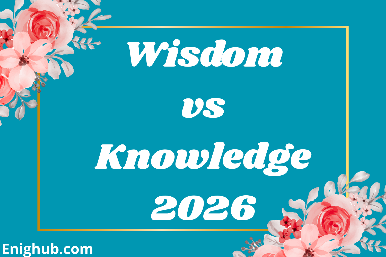 Wisdom vs Knowledge The Clear, Honest Difference Everyone (2026)
