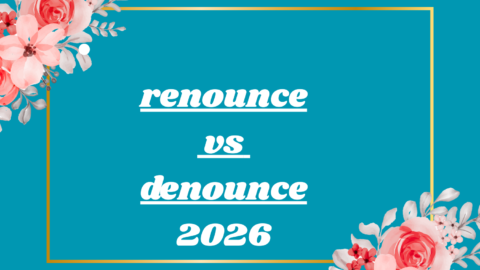 renounce vs denounce