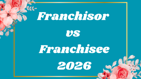 Franchisor vs Franchisee