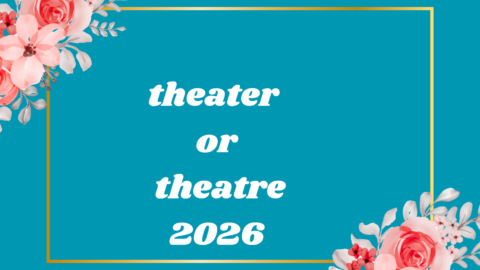 theater or theatre